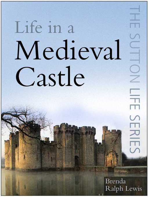 Title details for Life in a Medieval Castle by Brenda Ralph Lewis - Available
